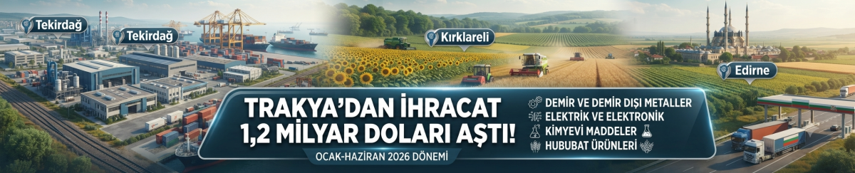 Trakya İhracatta Rekor Tazeledi